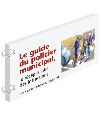 Le guide du policier municipal - Le récapitulatif des infractions