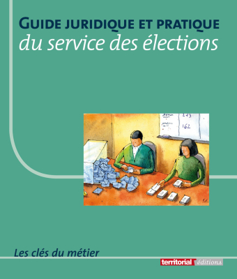 Guide juridique et pratique du service des élections