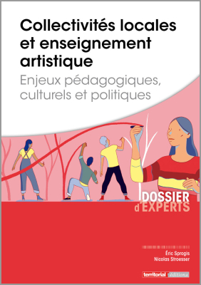 Collectivités locales et enseignement artistique - Enjeux pédagogiques, culturels et politiques