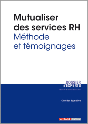 Mutualiser des services RH - Méthode et témoignages