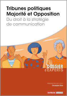 Tribunes politiques Majorité et Opposition - Du droit à la stratégie de communication