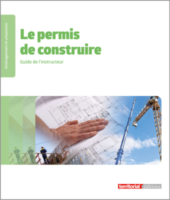 Le permis de construire - Guide de l'instructeur