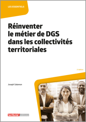Réinventer le métier de DGS dans les collectivités territoriales  