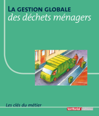 La gestion globale des déchets ménagers