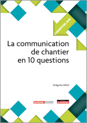 La communication de chantier en 10 questions