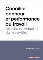 Concilier bonheur et performance au travail - Les clés individuelles du mieux-être