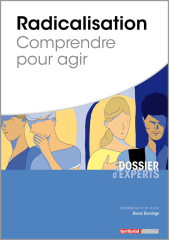 Radicalisation - Comprendre pour agir