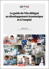 Le guide de l'élu délégué au développement économique et à l'emploi