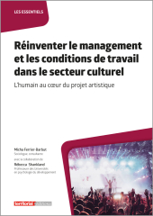 Réinventer le management et les conditions de travail dans le secteur culturel