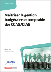 Maîtriser la gestion budgétaire et comptable des CCAS/CIAS