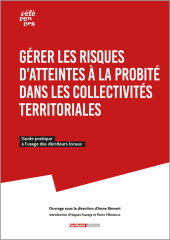 Gérer les risques d'atteintes à la probité dans les collectivités territoriales