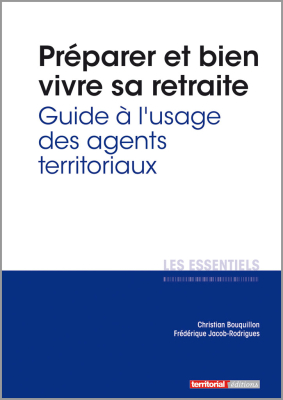 Préparer et bien vivre sa retraite - Guide à l'usage des agents territoriaux