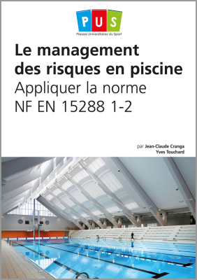 Le management des risques en piscine - La norme NF EN 15288 1-2 et son application