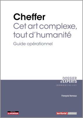 Cheffer : cet art complexe, tout d'humanité - Guide opérationnel