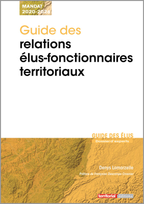 Guide des relations élus et fonctionnaires territoriaux