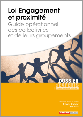 Loi Engagement et proximité - Guide opérationnel des collectivités et de leurs groupements