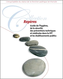 Guide de l'hygiène, de la sécurité, de la santé, du bien-être et de la qualité de vie au travail dans la FPT