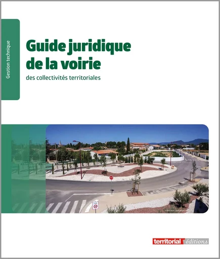 Guide juridique de la voirie des collectivités territoriales - Luc Baude, Damien Dutrieux, Bertrand Hedin - Territorial Editions