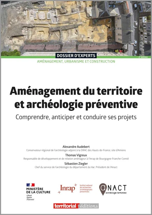 Aménagement du territoire et archéologie préventive - Alexandre Audebert, Thomas Vigreux, Sébastien Ziegler - Territorial Editions