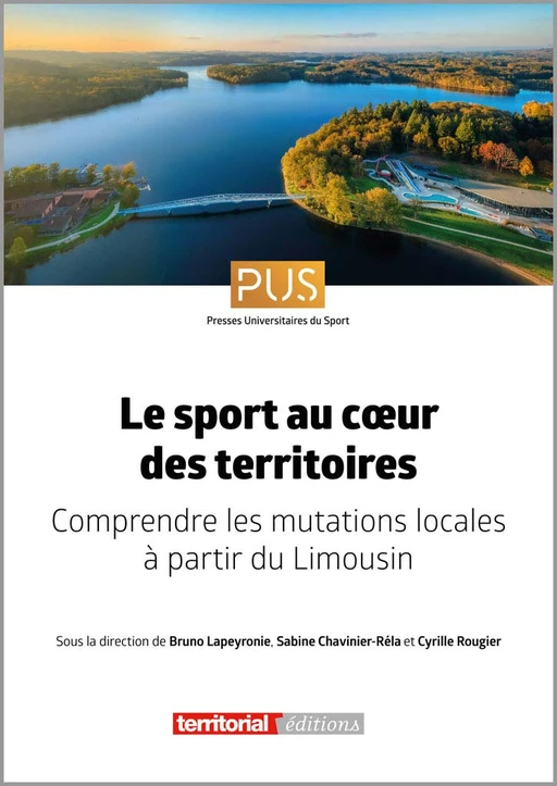 Le sport au cœur des territoires - Olivier Bessy, Pascal Biojout, Jean-François Bourg, Quentin Chauliac, Jessy Chicaud, Guillaume Durand, Afi Zita Lawson Messan, Christophe Lepetit, Clément Mommessin, Armelle Moreau, Thomas Ramat, Emmanuelle Roux, Gilles Schweyer, Valentin Seichepine, Hugo Valet - Territorial Editions