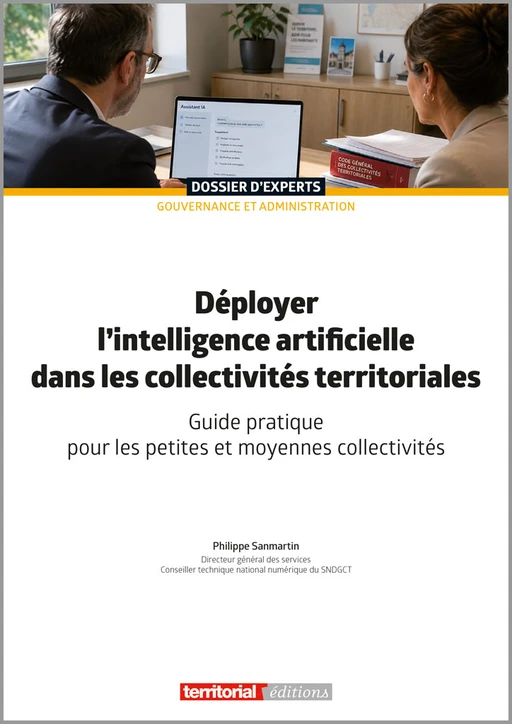 Déployer l'intelligence artificielle dans les collectivités territoriales - Philippe Sanmartin - Territorial Editions